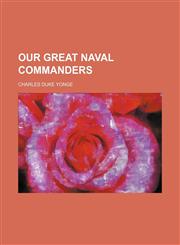 Our great naval commanders,115097186X,9781150971860