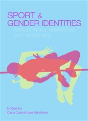 Sport and Gender Identities Masculinities, Femininities and Sexualities,0415259576,9780415259576