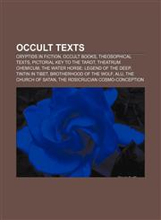 Occult texts Cryptids in fiction, Occult books, Theosophical texts, Pictorial Key to the Tarot, Theatrum Chemicum,115681572X,9781156815724
