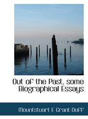 Out of the Past, some Biographical Essays,1117389340,9781117389349