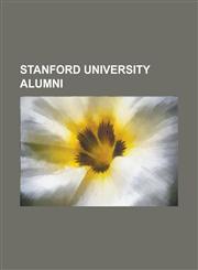 Stanford University Alumni Mitt Romney, List of Stanford University People, Herbert Hoover, Reese Witherspoon, Steve Fossett, Gray Davis, Judy Bi,1230696903,9781230696904