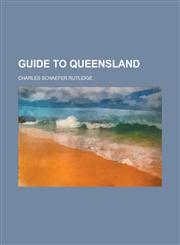 Guide to Queensland,1150444657,9781150444654