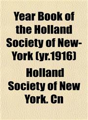 Year Book of the Holland Society of New-York (yr.1916),1153223368,9781153223362