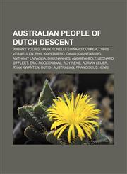 Australian People of Dutch Descent Johnny Young, Mark Tonelli, Edward Duyker, Chris Vermeulen, Phil Koperberg, David Knijnenburg,1233100556,9781233100552