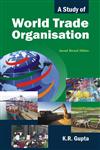 A Study of World Trade Organisation 2nd Revised Edition,8126909765,9788126909766