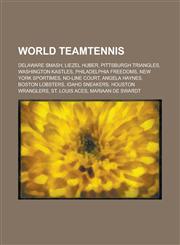 World Teamtennis Pittsburgh Triangles, Washington Kastles, Philadelphia Freedoms, New York Sportimes, No-Line Court, Boston Lobsters,1155968670,9781155968674
