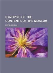 Synopsis of the Contents of the Museum,1150487542,9781150487545