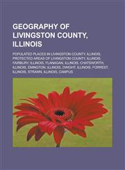 Geography of Livingston County, Illinois Populated places in Livingston County, Illinois, Protected areas of Livingston County, Illinois,1233170368,9781233170364