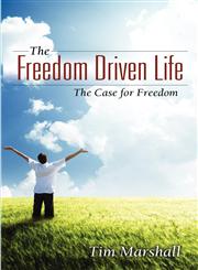 The Freedom Driven Life The Case for Freedom,0741467879,9780741467874