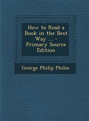 How to Read a Book in the Best Way ... - Primary Source Edition,1293129232,9781293129234