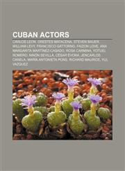 Cuban actors Carlos Leon, Orestes Matacena, Steven Bauer, William Levy, Francisco Gattorno, Faizon Love, Ana Margarita Martínez-Casado,1156433320,9781156433324