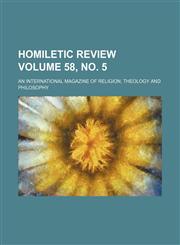 Homiletic review Volume 58, no. 5 ; an international magazine of religion, theology and philosophy,1236464370,9781236464378