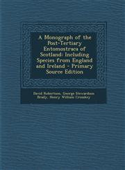 Monograph of the Post-Tertiary Entomostraca of Scotland Including Species from England and Ireland,1289752869,9781289752866
