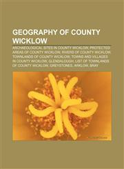 Geography of County Wicklow Archaeological sites in County Wicklow, Protected areas of County Wicklow, Rivers of County Wicklow,1157840108,9781157840107