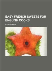 Easy French Sweets for English Cooks,1151047333,9781151047335
