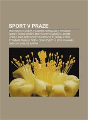 Sport v Praze Mistrovství světa v ledním hokeji 2004, Pražské derby, České derby, Mistrovství světa v ledním hokeji 1947,123284862X,9781232848622