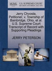 Jerry Chvosta, Petitioner, v. Township of Bainbridge, Ohio, et al. U.S. Supreme Court Transcript of Record with Supporting Pleadings,1270645692,9781270645696