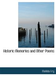 Historic Memories and Other Poems,1140145460,9781140145462