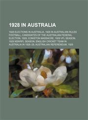 1928 in Australia Candidates of the Australian Federal Election, 1928,1156061490,9781156061497
