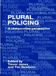 Plural Policing:  A Comparative Perspective,0415355117,9780415355117