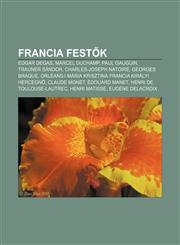 Francia Fest K Edgar Degas, Marcel Duchamp, Paul Gauguin, Trauner Sandor, Charles-Joseph Natoire, Georges Braque,1233348086,9781233348084
