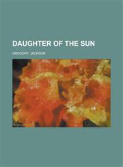 Daughter of the Sun,1443224561,9781443224567