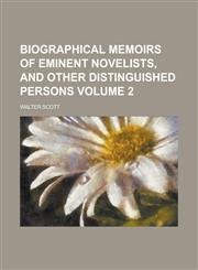 Biographical Memoirs of Eminent Novelists, and Other Distinguished Persons Volume 2,123409813X,9781234098131
