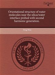 Orientational structure of water molecules near the silica/water interface probed with second harmonic generation.,1244081590,9781244081598
