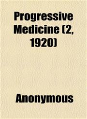 Progressive Medicine (2, 1920),115185672X,9781151856722