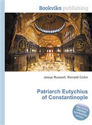 Patriarch Eutychius of Constantinople,5512439758,9785512439753