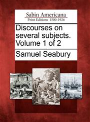 Discourses on several subjects. Volume 1 of 2,1275783120,9781275783126