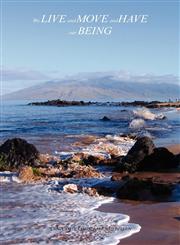 We LIVE and MOVE and HAVE our BEING,146020316X,9781460203163