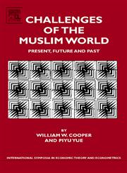 Challenges of the Muslim World Present, Future and Past,0444532439,9780444532435