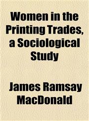 Women in the Printing Trades, a Sociological Study,1152124676,9781152124677
