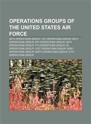 Operations groups of the United States Air Force 56th Operations Group, 1st Operations Group, 86th Operations Group, 9th Operations Group,1233104381,9781233104383