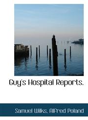 Guy's Hospital Reports.,1116283409,9781116283402