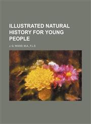 ILLUSTRATED NATURAL HISTORY For Young People,1236459792,9781236459794