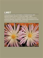Lmbt Homoszexualitas, Gayromeo, Tevem Sorok Lmbt Szerepl Inek Listaja, a Fiuk a Klubbol, Lmbt-Torvenyek Listaja, Leszbikuss,1232886912,9781232886914