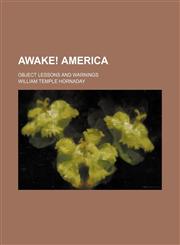 Awake! America; Object lessons and warnings,1459094433,9781459094437