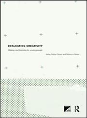 Evaluating Creativity: Making and Learning by Young People,0415192420,9780415192422