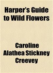 Harper's Guide to Wild Flowers,1150260920,9781150260926