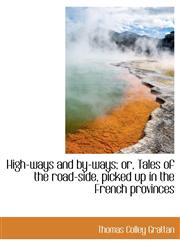 High-ways and by-ways; or, Tales of the road-side, picked up in the French provinces,1116724618,9781116724615