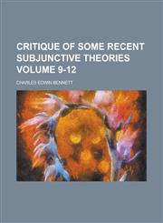 Critique of Some Recent Subjunctive Theories Volume 9-12,1234083302,9781234083304