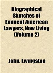 Biographical Sketches of Eminent American Lawyers, Now Living (Volume 2),1153448629,9781153448628