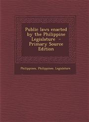 Public Laws Enacted by the Philippine Legislature - Primary Source Edition,1289648824,9781289648824