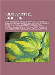 Književnost 20. stoljeća Gospodar prstenova, Dina, Domovina, Preobrazba, Klaonica pet, Rakova obratnica, Gospoda Glembajevi, Kvaka 22,1233039350,9781233039357