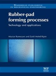 Rubber-Pad Forming Processes Technology and Applications,0857090941,9780857090942