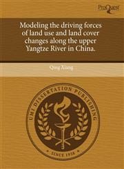Modeling the driving forces of land use and land cover changes along the upper Yangtze River in China.,1243714093,9781243714091