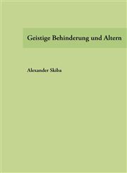 Geistige Behinderung und Altern,3833445084,9783833445088