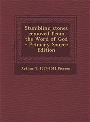 Stumbling Stones Removed from the Word of God - Primary Source Edition,1295336863,9781295336869